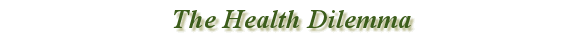 The Health Dilemma